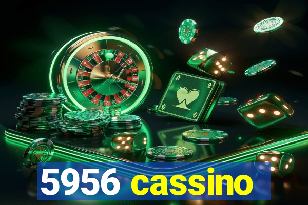 5956 cassino